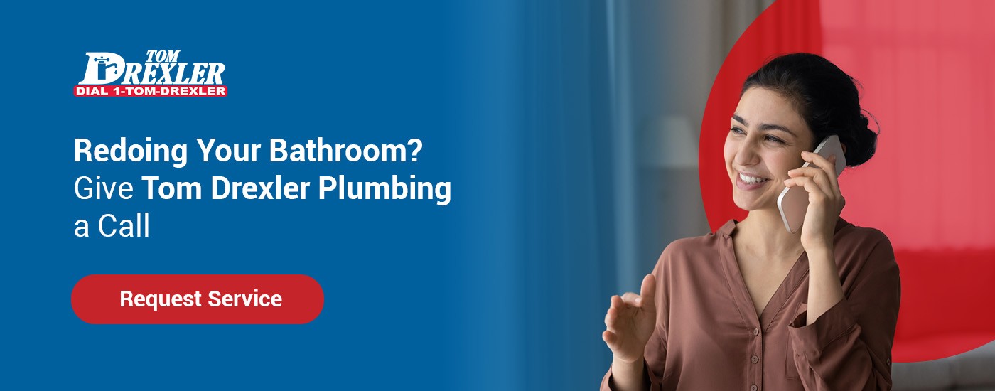 Redoing Your Bathroom? Give Tom Drexler Plumbing a Call